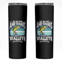 Funny Fishing Skinny Tumbler It Is All Fun And Games Until Someone Loses A Walleye - Wonder Print Shop