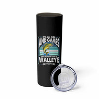 Funny Fishing Skinny Tumbler It Is All Fun And Games Until Someone Loses A Walleye - Wonder Print Shop