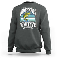 Funny Fishing Sweatshirt It Is All Fun And Games Until Someone Loses A Walleye - Wonder Print Shop