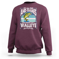 Funny Fishing Sweatshirt It Is All Fun And Games Until Someone Loses A Walleye - Wonder Print Shop