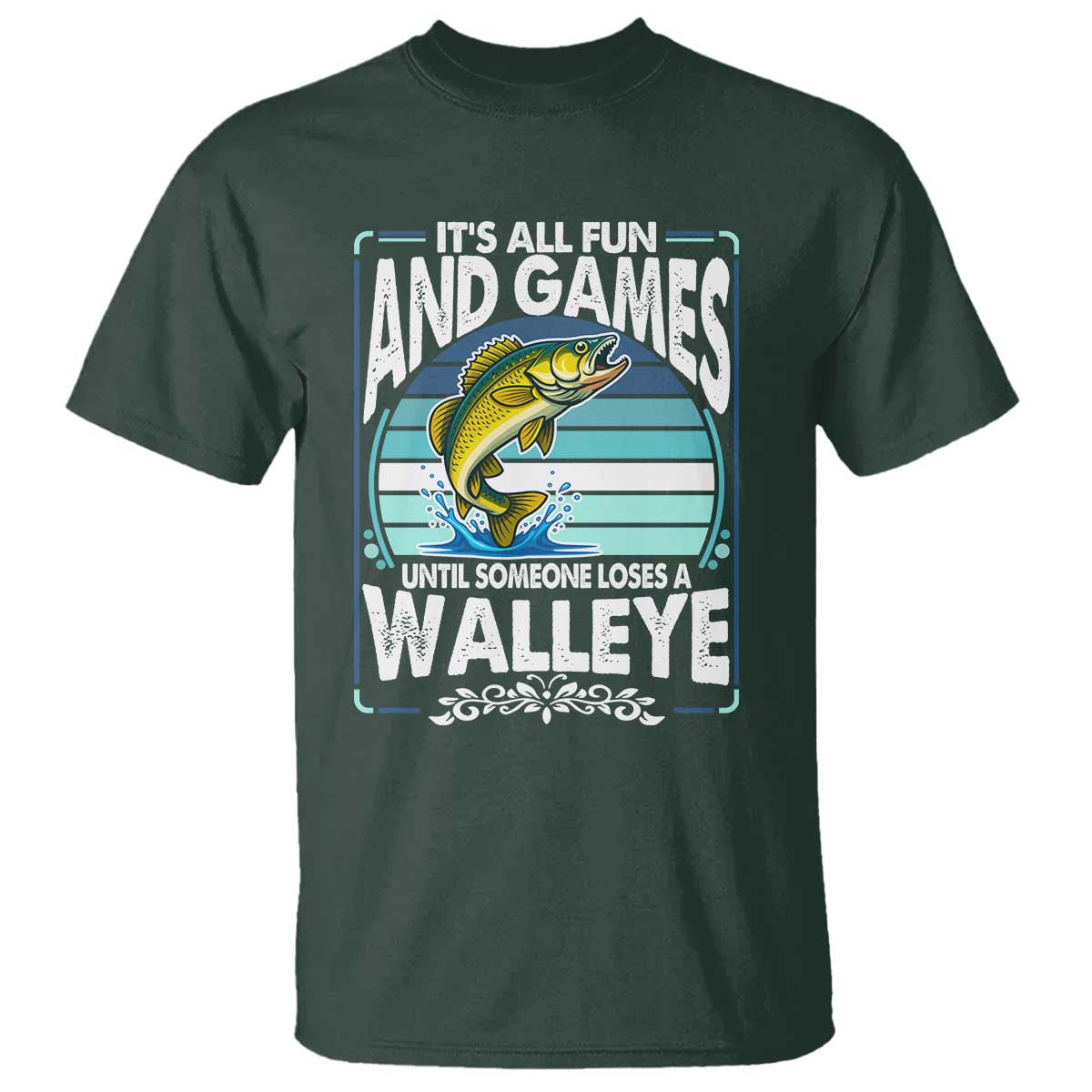 Funny Fishing T Shirt It Is All Fun And Games Until Someone Loses A Walleye - Wonder Print Shop