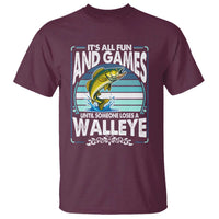 Funny Fishing T Shirt It Is All Fun And Games Until Someone Loses A Walleye - Wonder Print Shop