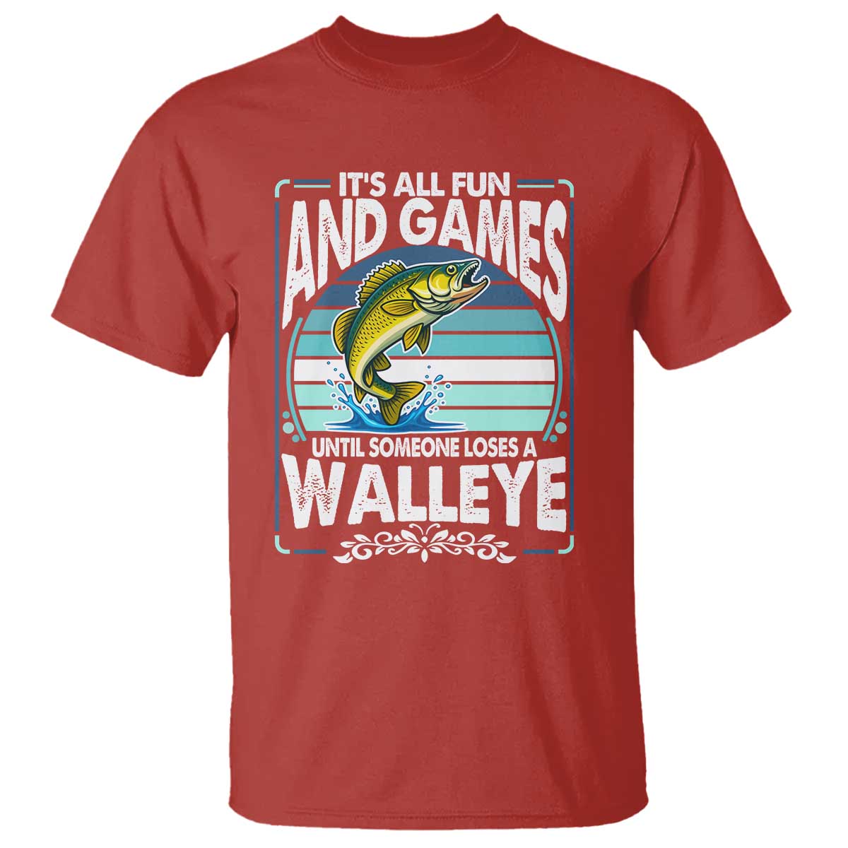 Funny Fishing T Shirt It Is All Fun And Games Until Someone Loses A Walleye - Wonder Print Shop