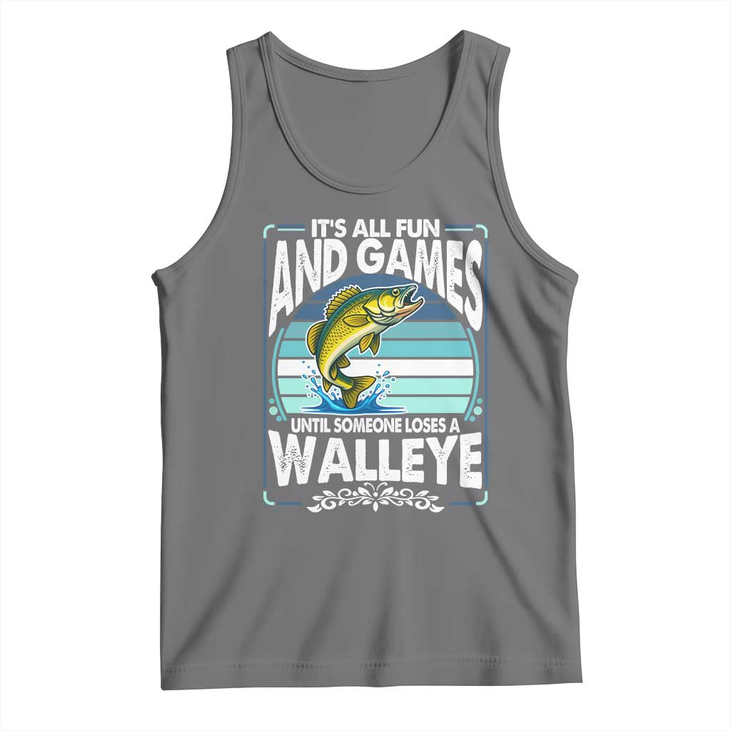 Funny Fishing Tank Top It Is All Fun And Games Until Someone Loses A Walleye - Wonder Print Shop
