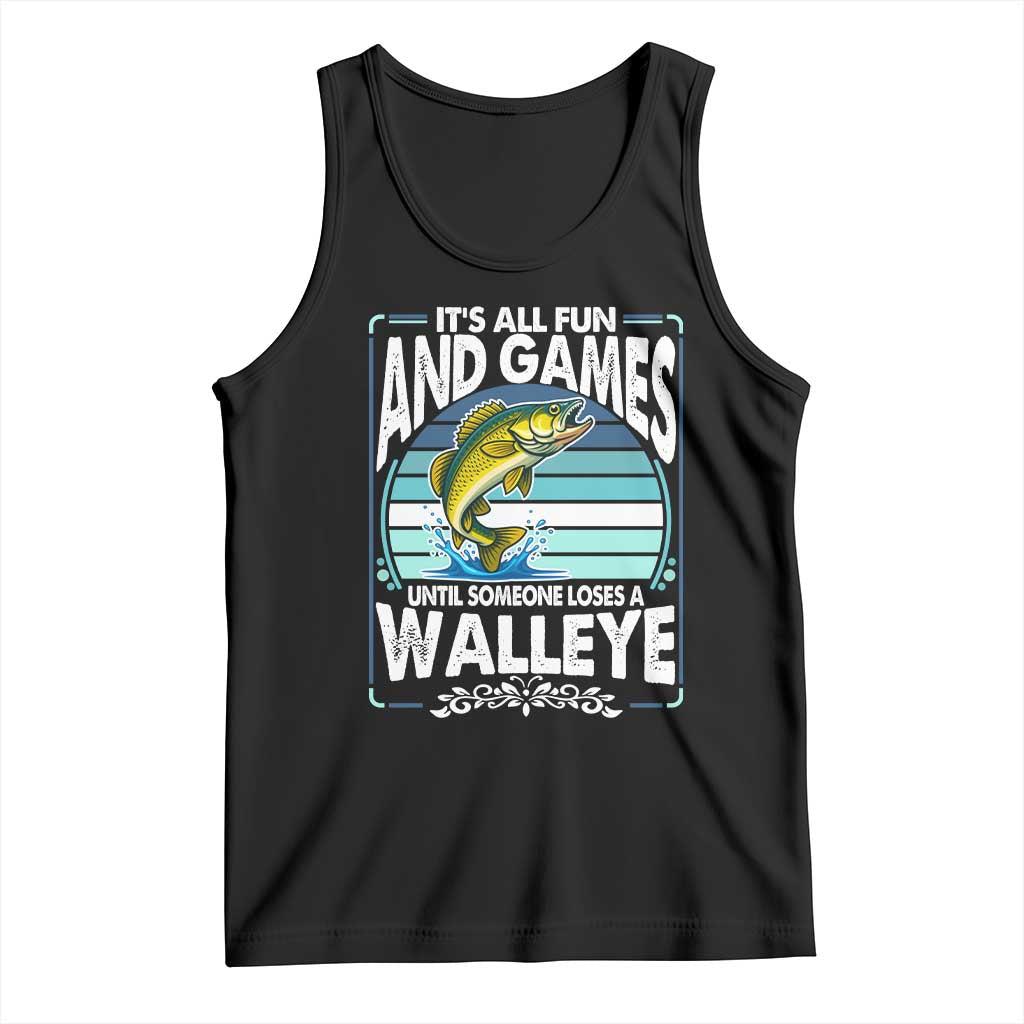 Funny Fishing Tank Top It Is All Fun And Games Until Someone Loses A Walleye - Wonder Print Shop