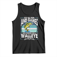 Funny Fishing Tank Top It Is All Fun And Games Until Someone Loses A Walleye - Wonder Print Shop