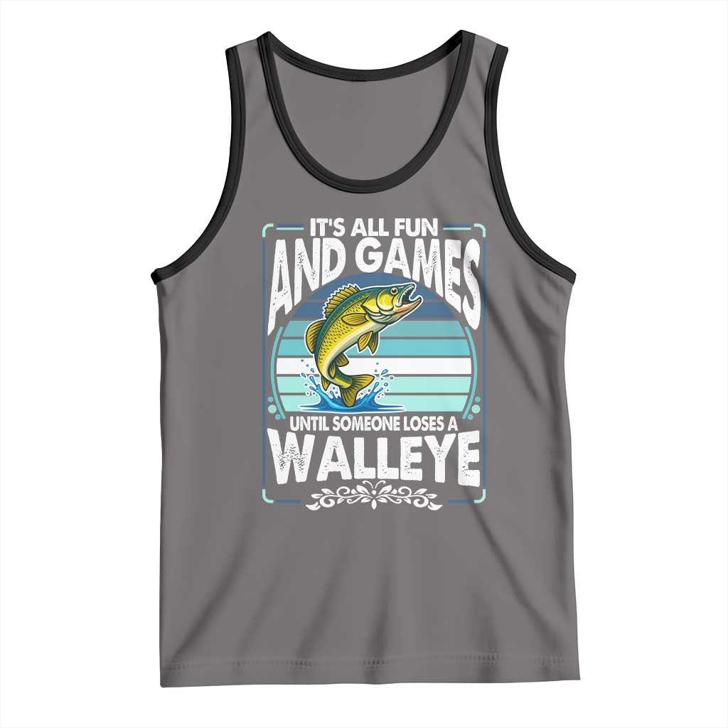 Funny Fishing Tank Top It Is All Fun And Games Until Someone Loses A Walleye - Wonder Print Shop