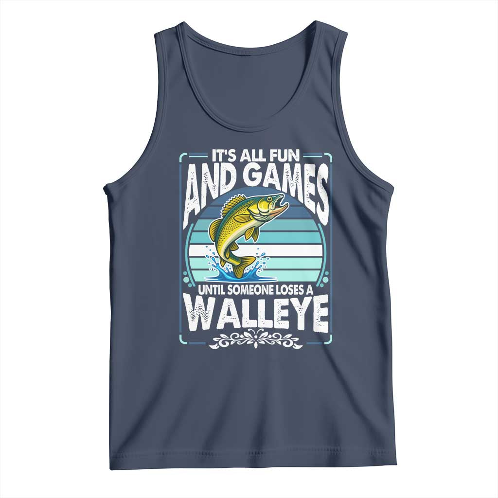 Funny Fishing Tank Top It Is All Fun And Games Until Someone Loses A Walleye - Wonder Print Shop