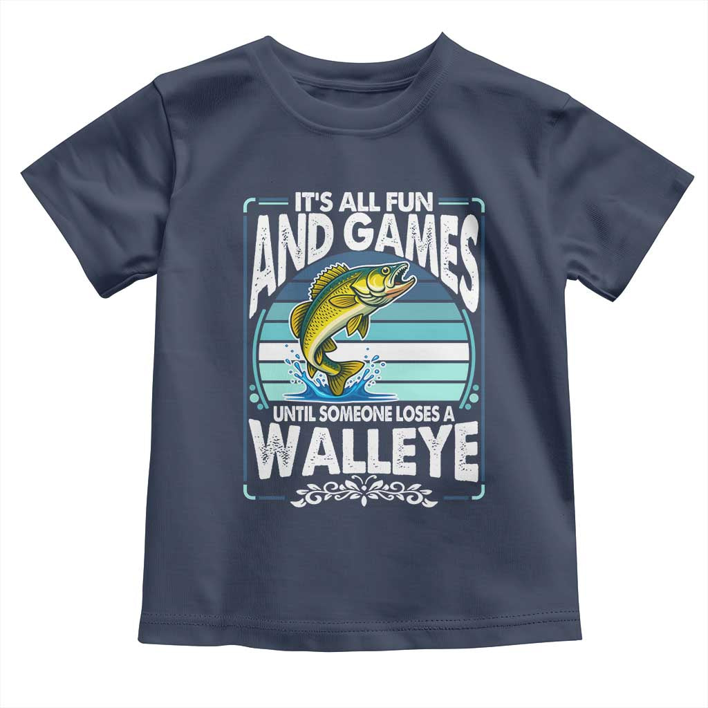 Funny Fishing Toddler T Shirt It Is All Fun And Games Until Someone Loses A Walleye - Wonder Print Shop