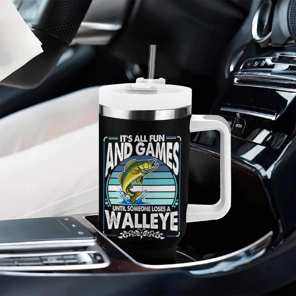 Funny Fishing Tumbler With Handle It Is All Fun And Games Until Someone Loses A Walleye - Wonder Print Shop
