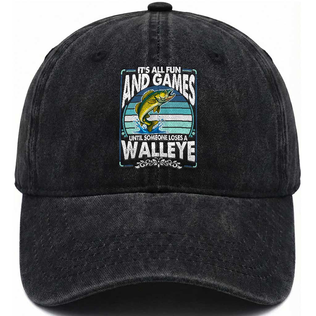 Funny Fishing Washed Cotton Baseball Cap It Is All Fun And Games Until Someone Loses A Walleye