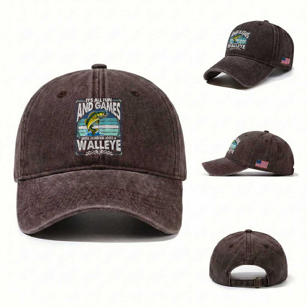 Funny Fishing Washed Cotton Baseball Cap It Is All Fun And Games Until Someone Loses A Walleye