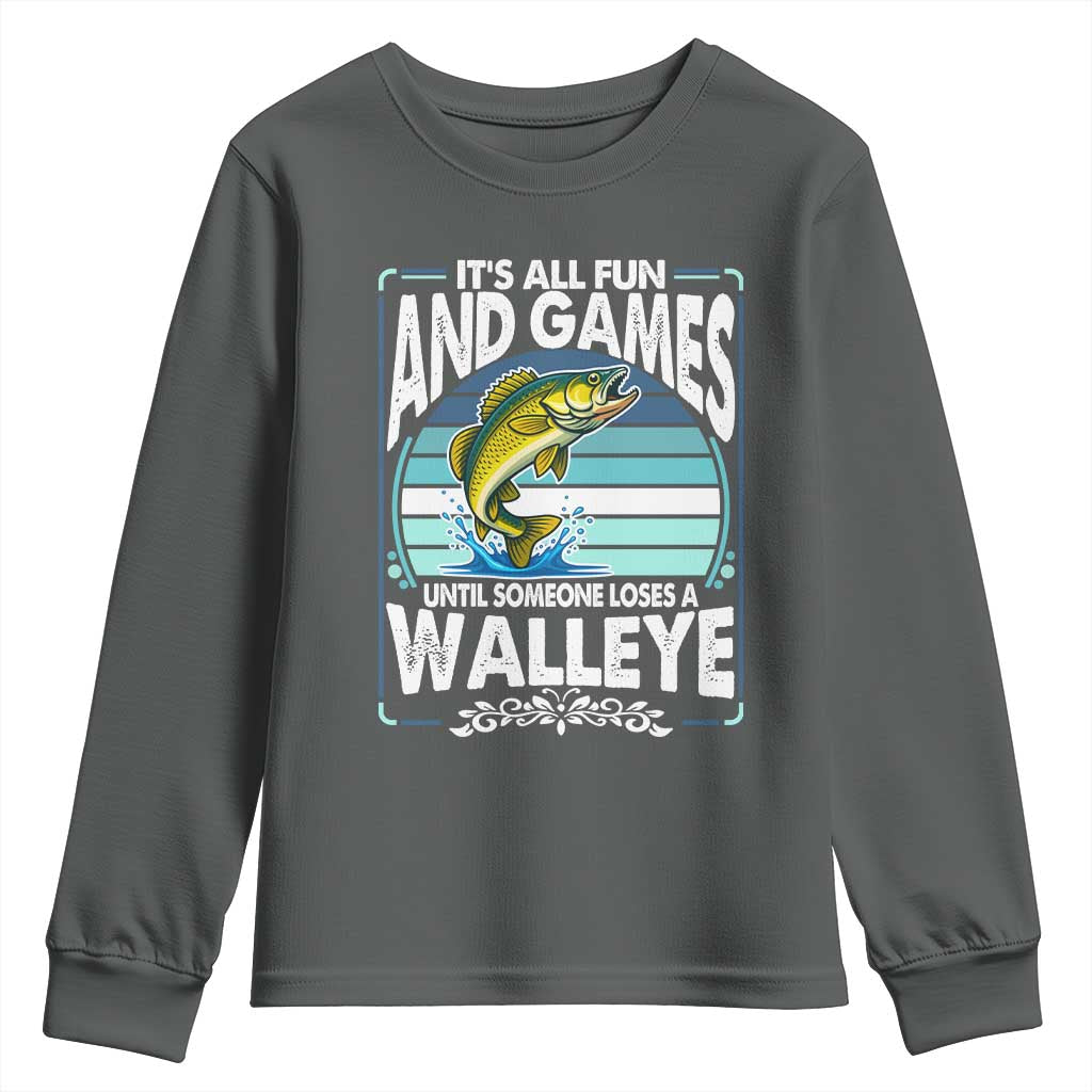 Funny Fishing Youth Sweatshirt It Is All Fun And Games Until Someone Loses A Walleye - Wonder Print Shop