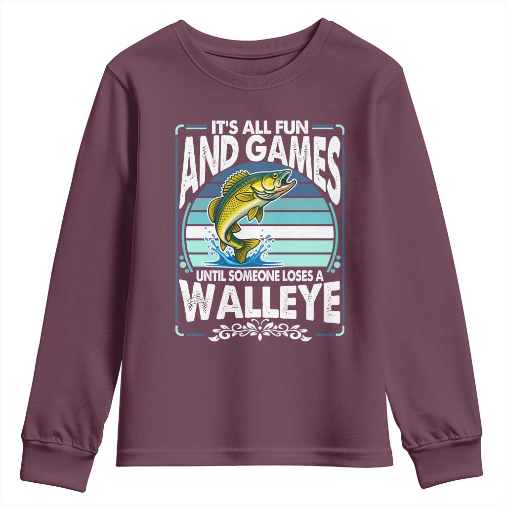 Funny Fishing Youth Sweatshirt It Is All Fun And Games Until Someone Loses A Walleye - Wonder Print Shop