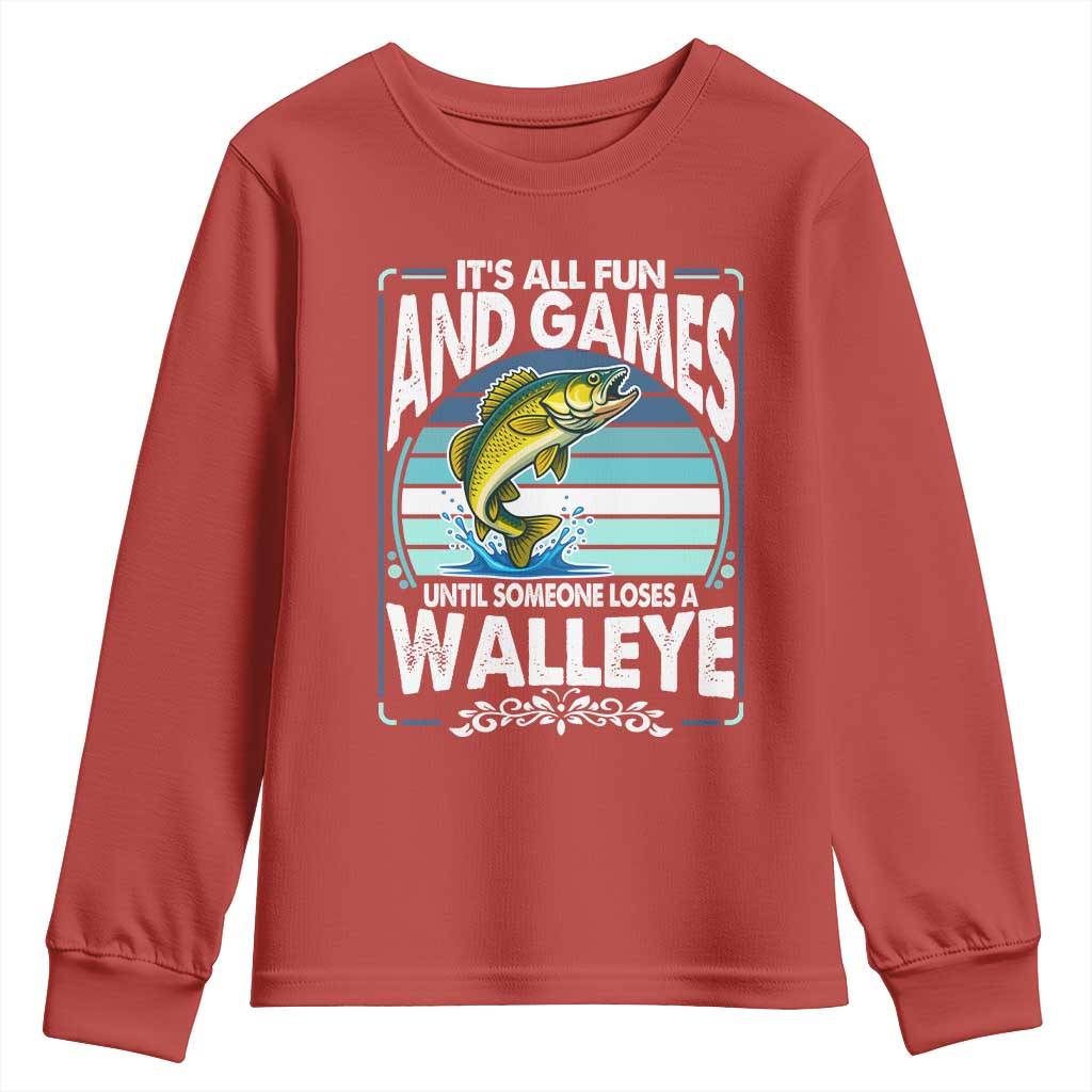Funny Fishing Youth Sweatshirt It Is All Fun And Games Until Someone Loses A Walleye - Wonder Print Shop