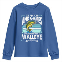Funny Fishing Youth Sweatshirt It Is All Fun And Games Until Someone Loses A Walleye - Wonder Print Shop