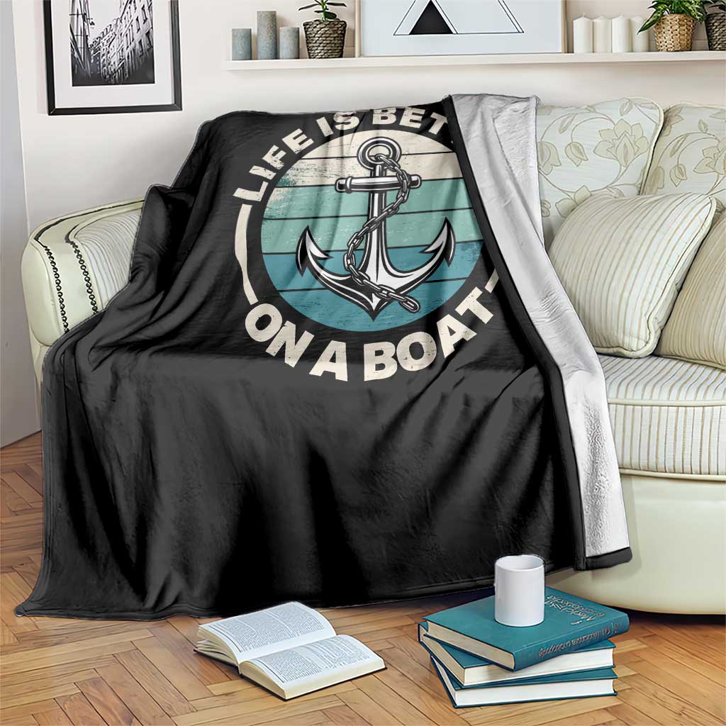 Funny Boating Throw Blanket Life Is Better On A Boat - Wonder Print Shop