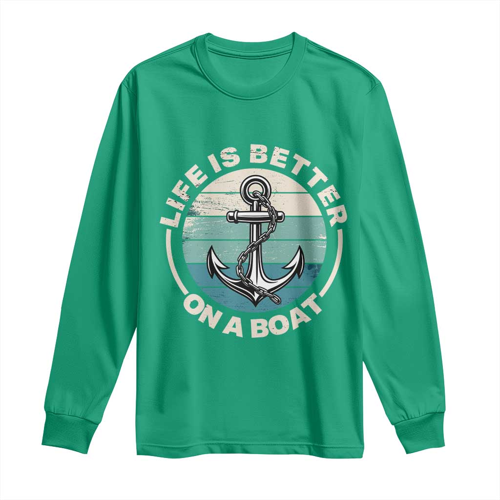 Funny Boating Long Sleeve Shirt Life Is Better On A Boat - Wonder Print Shop