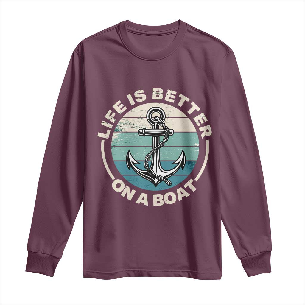 Funny Boating Long Sleeve Shirt Life Is Better On A Boat - Wonder Print Shop