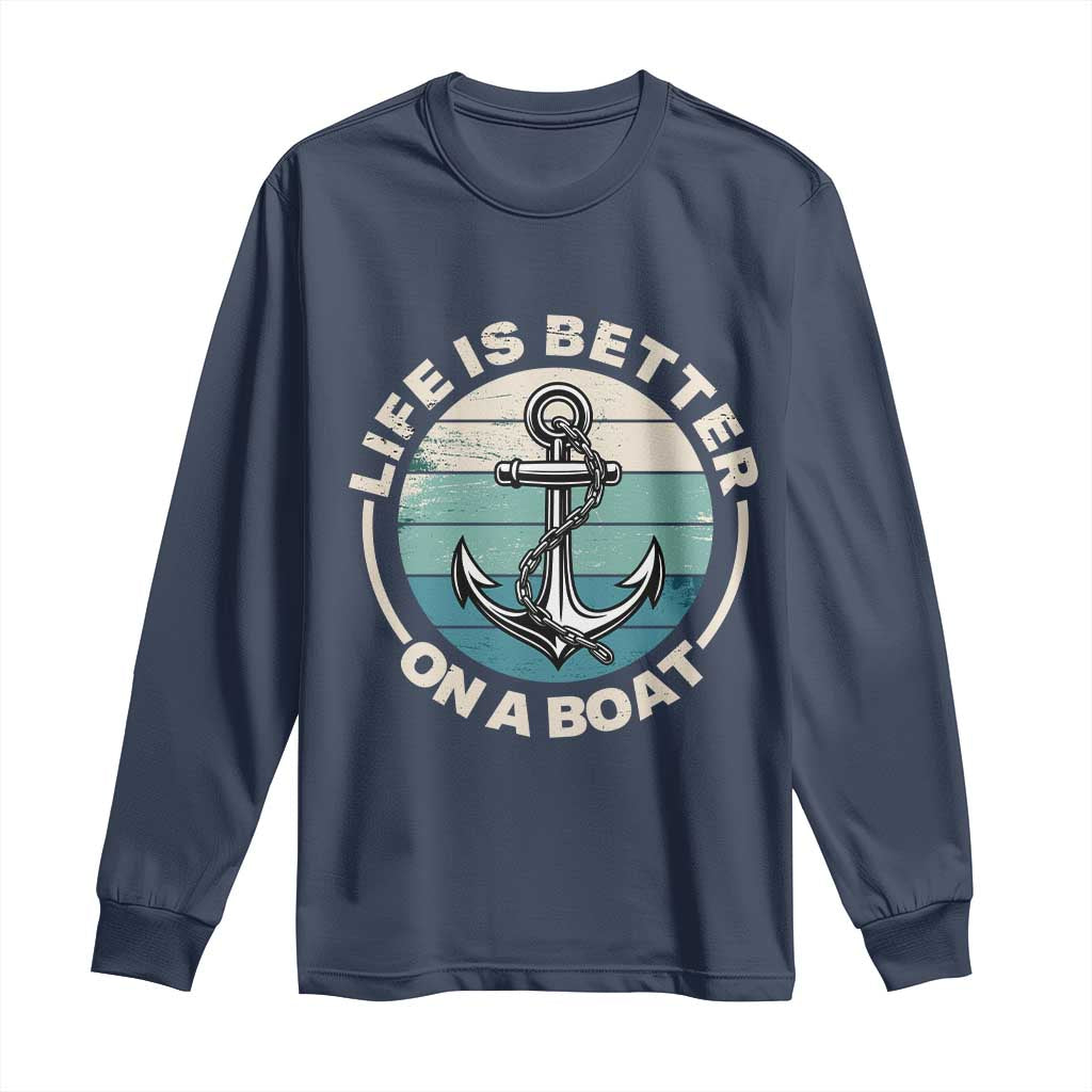 Funny Boating Long Sleeve Shirt Life Is Better On A Boat - Wonder Print Shop