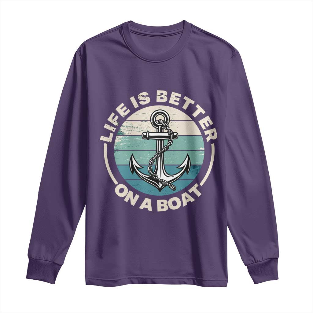 Funny Boating Long Sleeve Shirt Life Is Better On A Boat - Wonder Print Shop