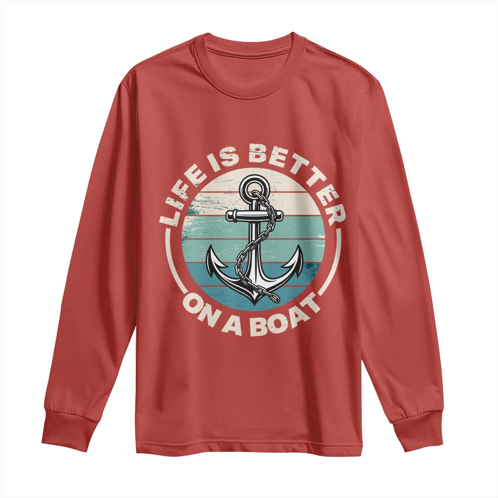 Funny Boating Long Sleeve Shirt Life Is Better On A Boat - Wonder Print Shop