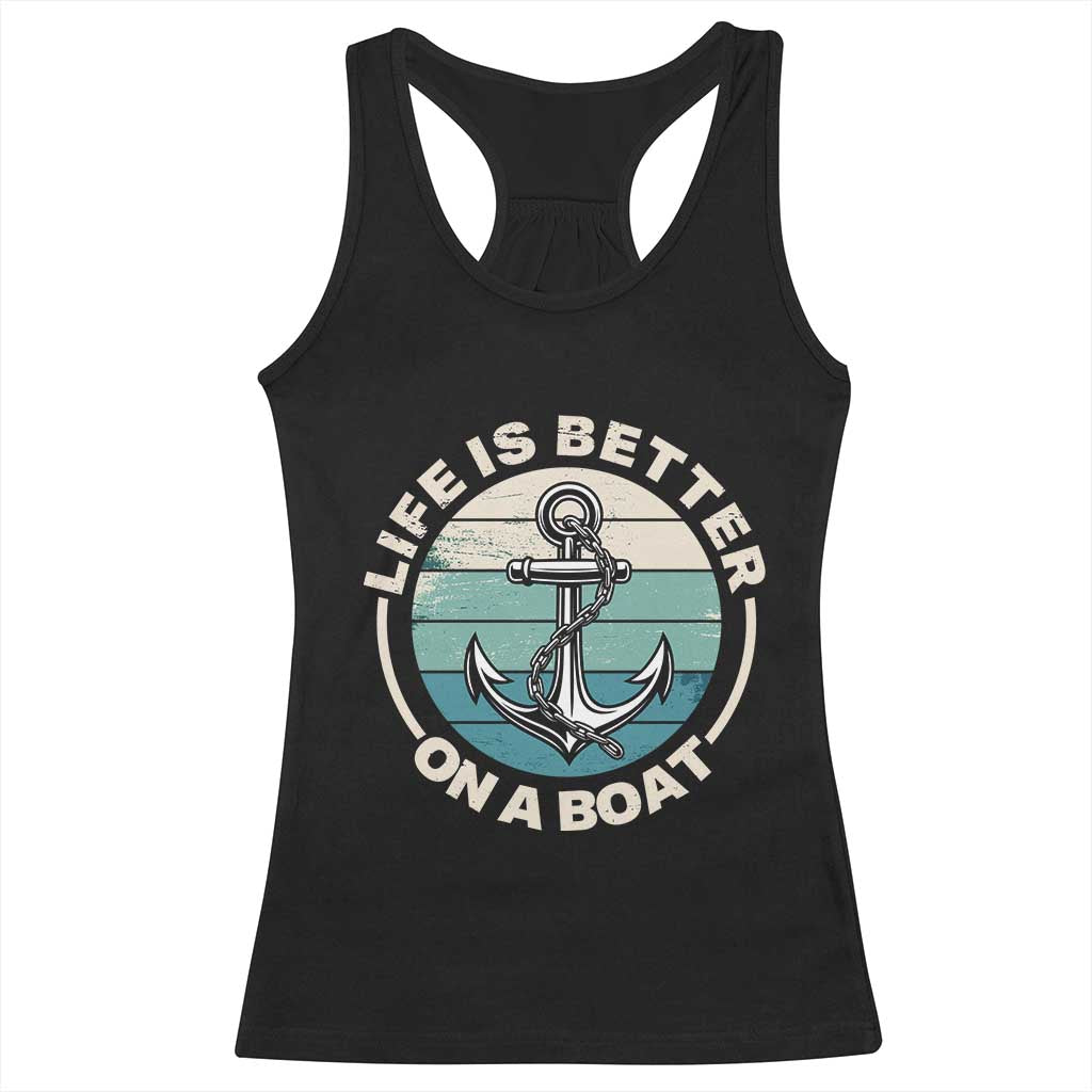 Funny Boating Racerback Tank Top Life Is Better On A Boat - Wonder Print Shop