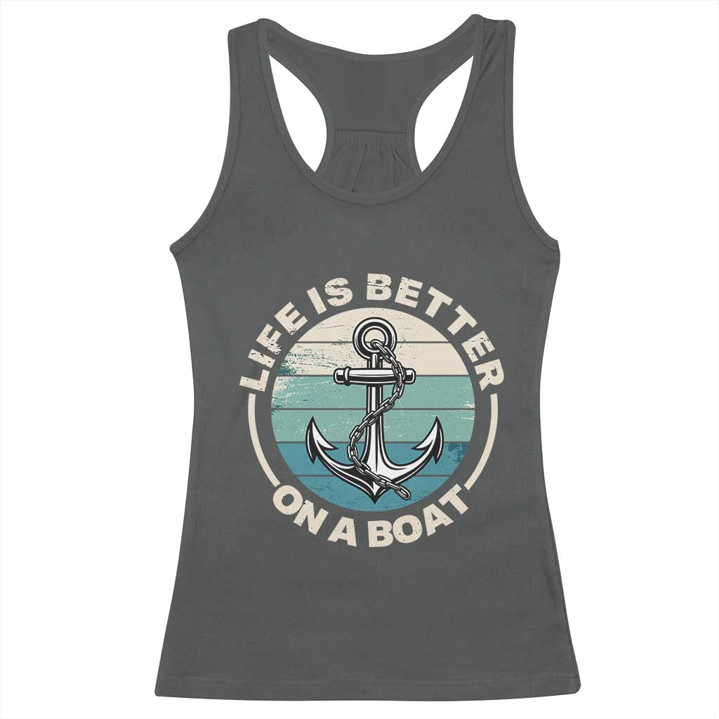 Funny Boating Racerback Tank Top Life Is Better On A Boat - Wonder Print Shop