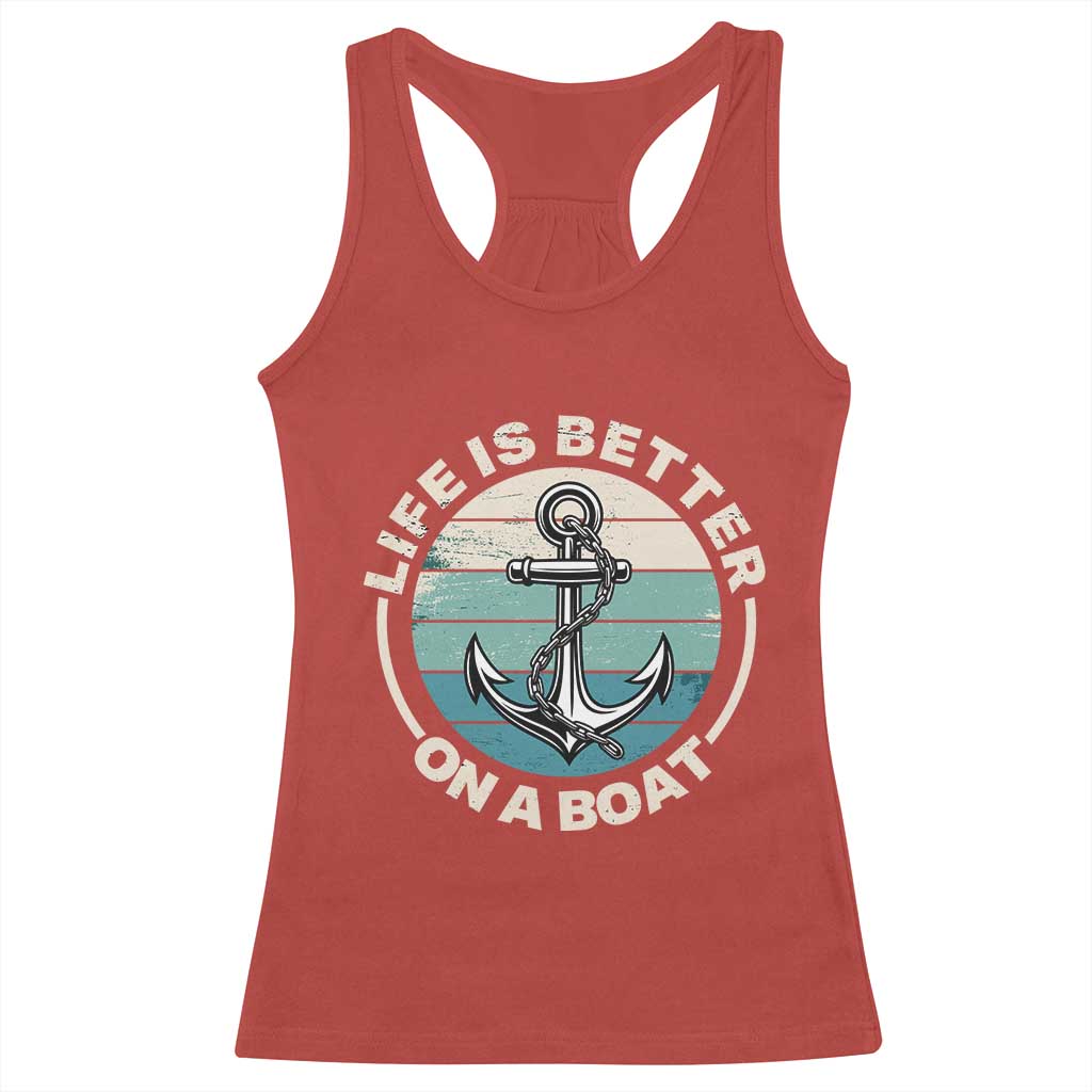 Funny Boating Racerback Tank Top Life Is Better On A Boat - Wonder Print Shop