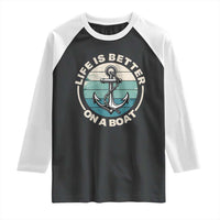 Funny Boating Raglan Shirt Life Is Better On A Boat - Wonder Print Shop