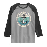 Funny Boating Raglan Shirt Life Is Better On A Boat - Wonder Print Shop