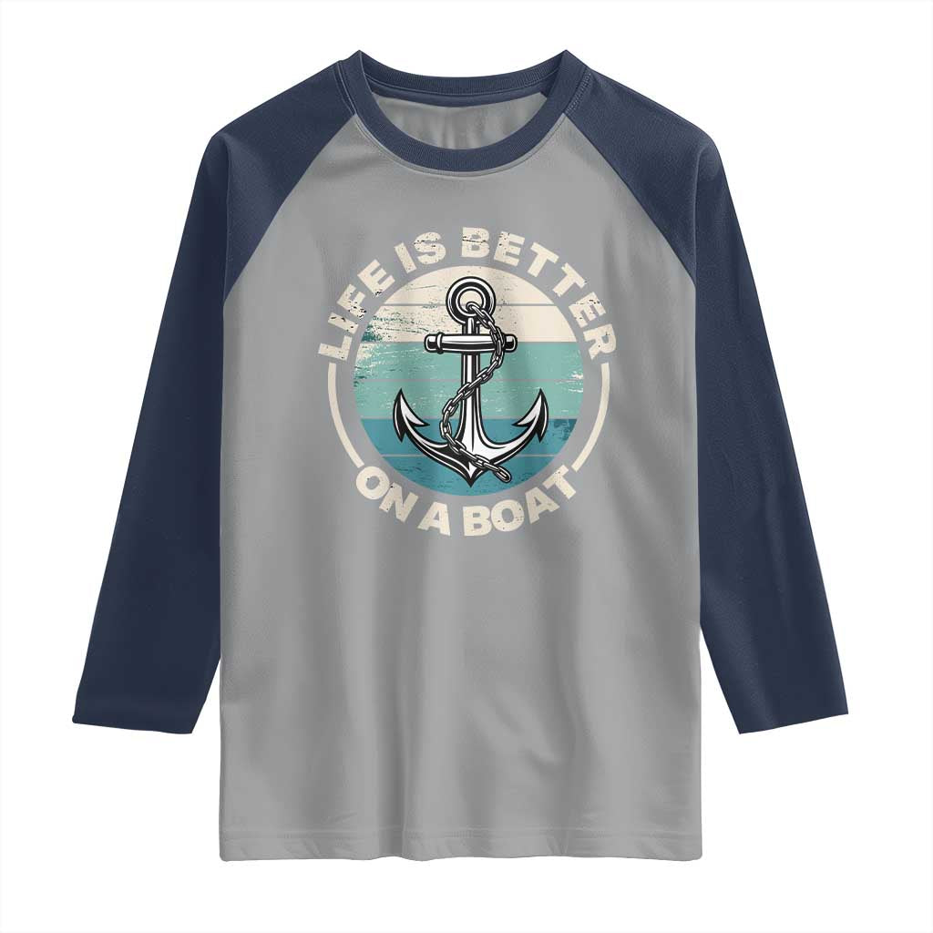 Funny Boating Raglan Shirt Life Is Better On A Boat - Wonder Print Shop