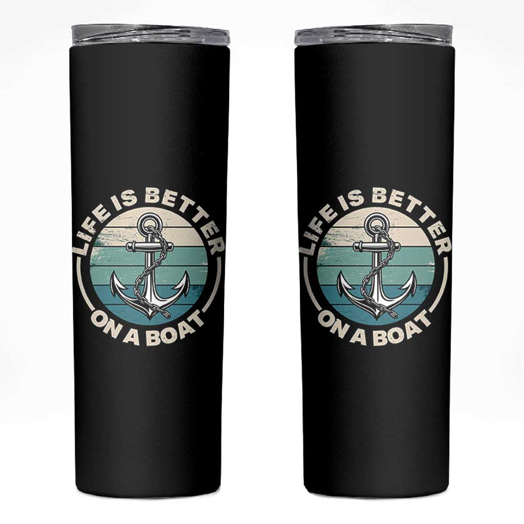 Funny Boating Skinny Tumbler Life Is Better On A Boat - Wonder Print Shop