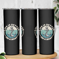Funny Boating Skinny Tumbler Life Is Better On A Boat - Wonder Print Shop