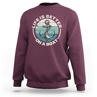 Funny Boating Sweatshirt Life Is Better On A Boat - Wonder Print Shop