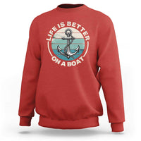 Funny Boating Sweatshirt Life Is Better On A Boat - Wonder Print Shop