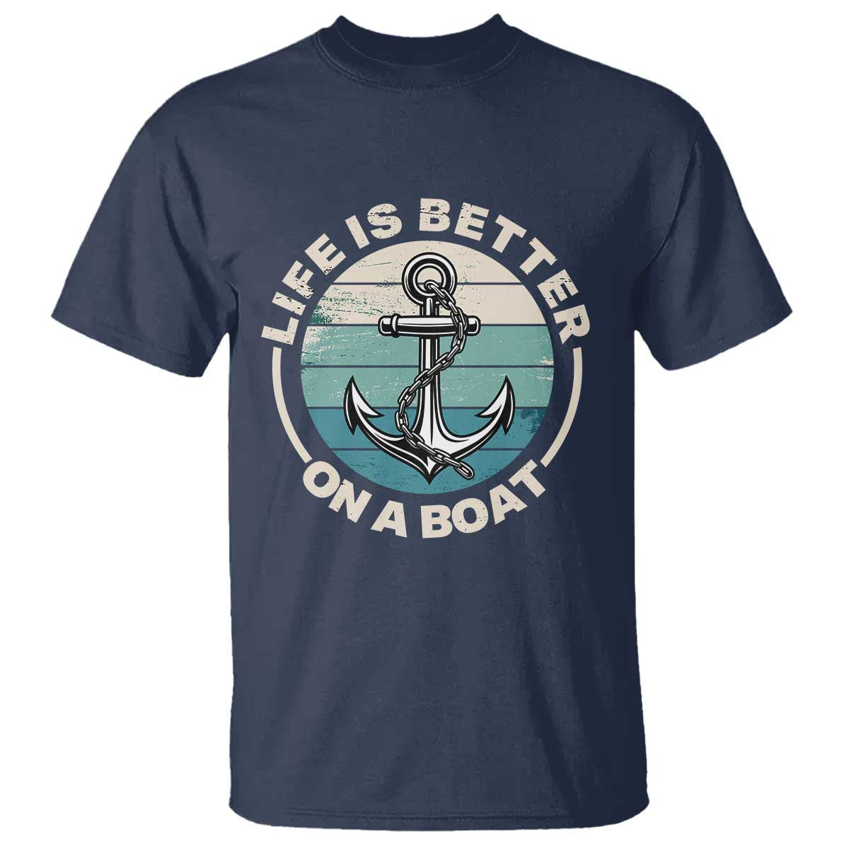 Funny Boating T Shirt Life Is Better On A Boat - Wonder Print Shop