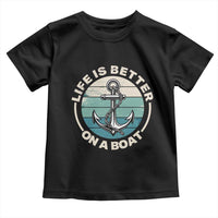 Funny Boating Toddler T Shirt Life Is Better On A Boat - Wonder Print Shop
