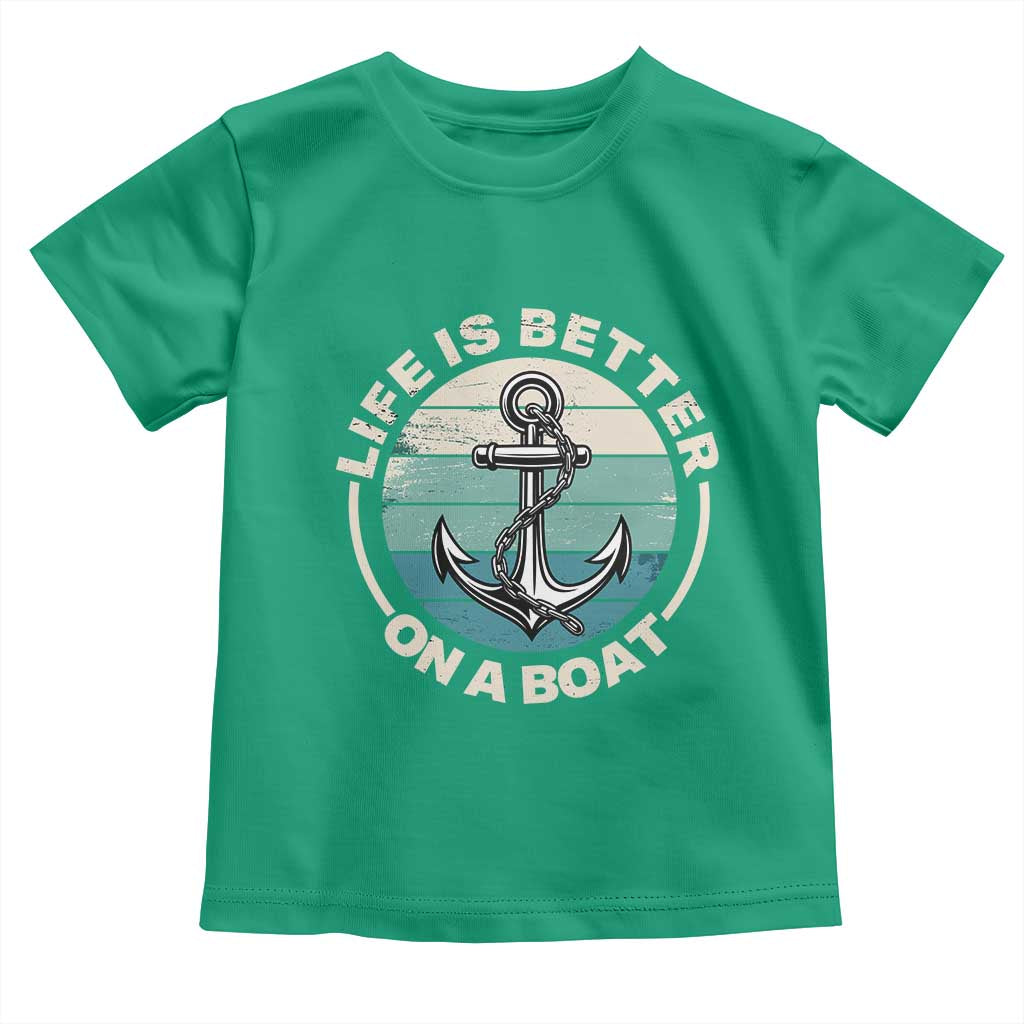 Funny Boating Toddler T Shirt Life Is Better On A Boat - Wonder Print Shop