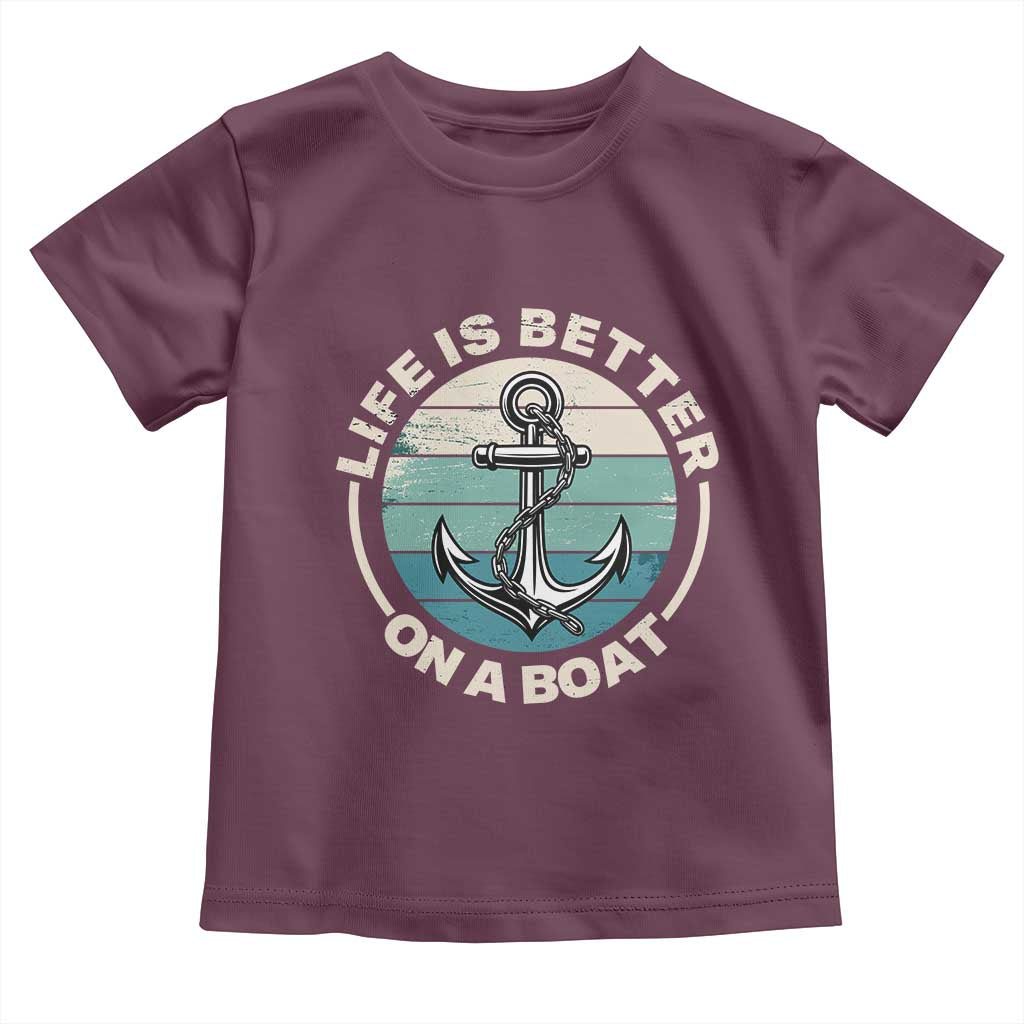 Funny Boating Toddler T Shirt Life Is Better On A Boat - Wonder Print Shop
