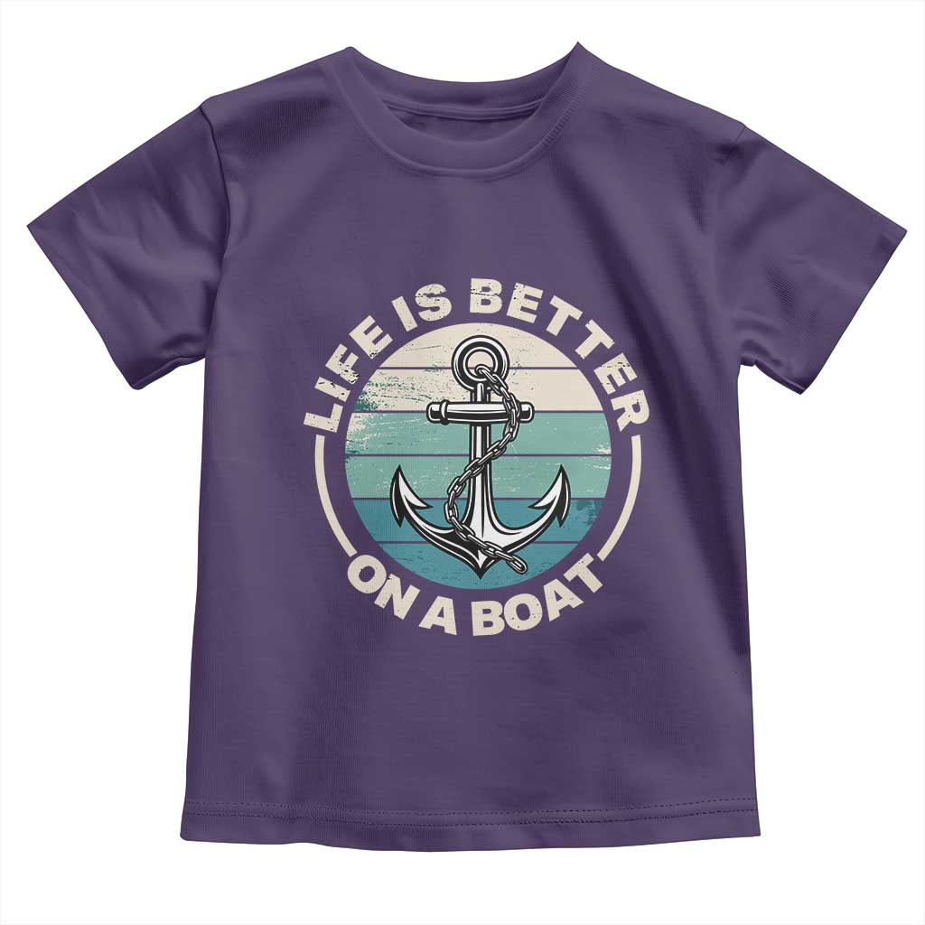 Funny Boating Toddler T Shirt Life Is Better On A Boat - Wonder Print Shop