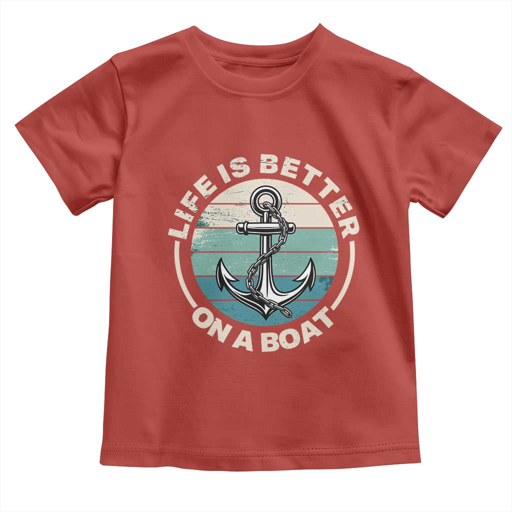 Funny Boating Toddler T Shirt Life Is Better On A Boat - Wonder Print Shop