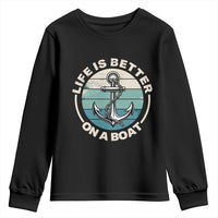 Funny Boating Youth Sweatshirt Life Is Better On A Boat - Wonder Print Shop