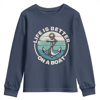 Funny Boating Youth Sweatshirt Life Is Better On A Boat - Wonder Print Shop