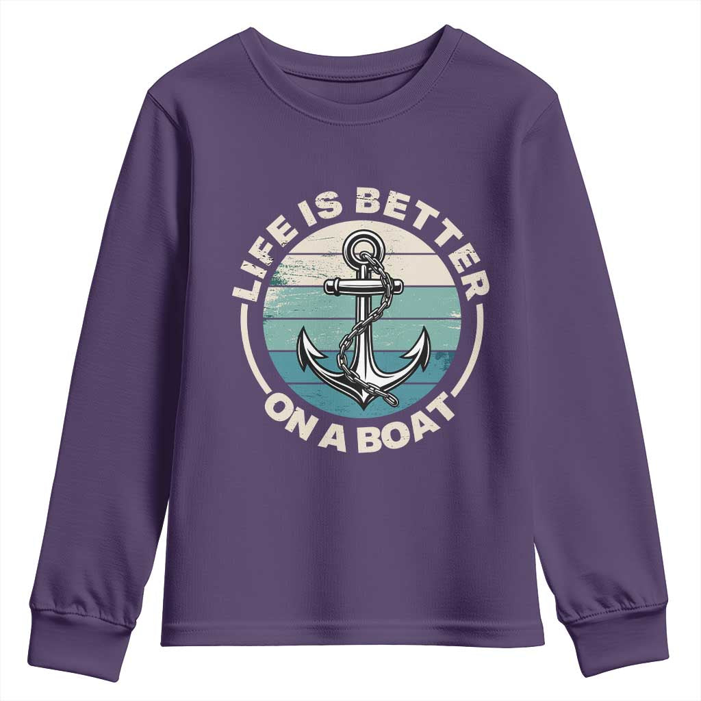 Funny Boating Youth Sweatshirt Life Is Better On A Boat - Wonder Print Shop