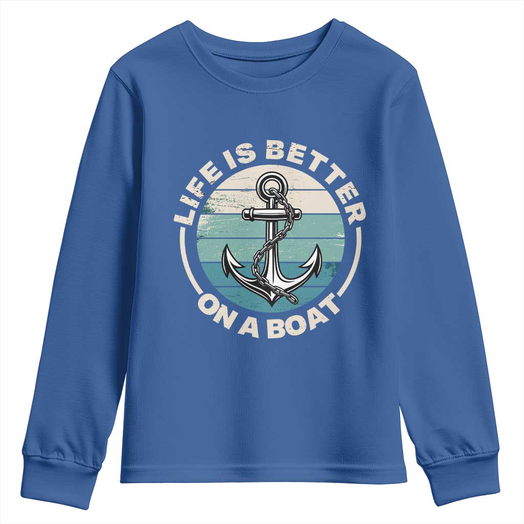 Funny Boating Youth Sweatshirt Life Is Better On A Boat - Wonder Print Shop