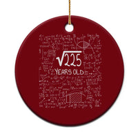 15th Birthday Math Ceramic Ornament Square Root of 225 Funny Math Nerd 15 Year Old Gift