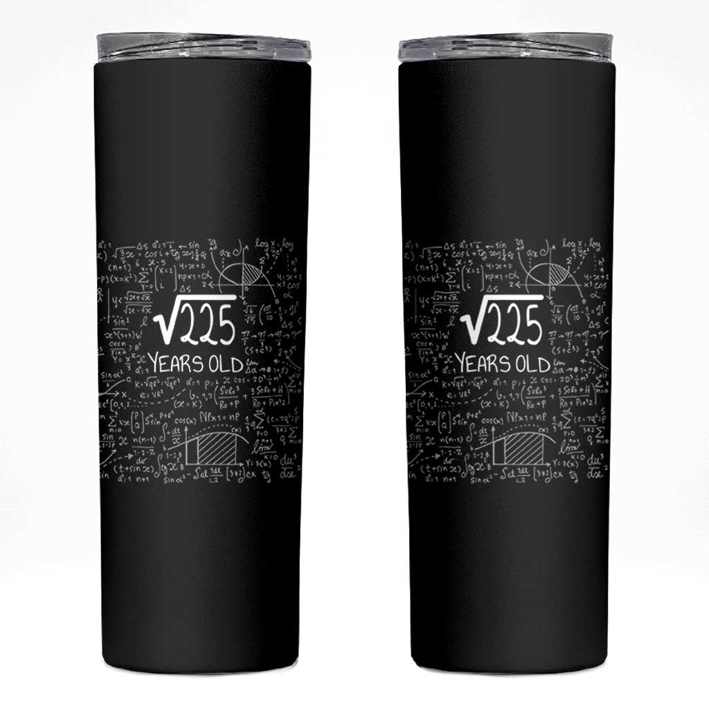 15th Birthday Math Skinny Tumbler Square Root of 225 Funny Math Nerd 15 Year Old Gift