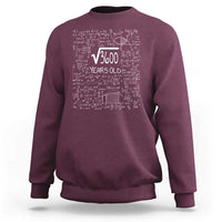60th Birthday Math Sweatshirt Square Root of 3600 Funny Math Nerd 60 Year Old Gift