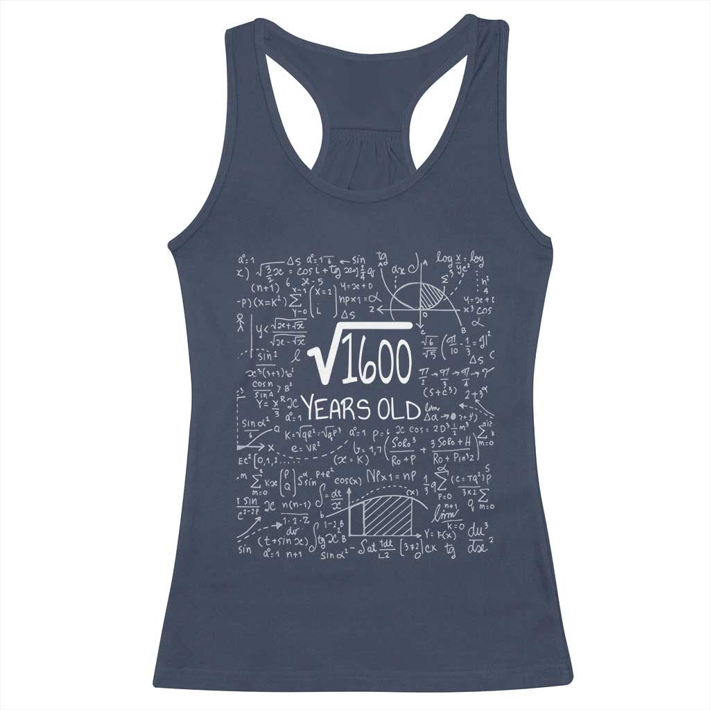 40th Birthday Math Racerback Tank Top Square Root of 1600 Funny Math Nerd 40 Year Old Gift